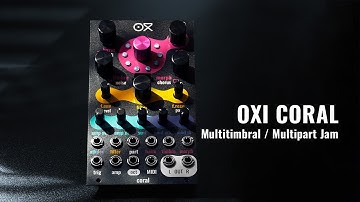 OXI CORAL Tutorial - Voice Setup and Modulation to create a Multitimbral Multipart Jam