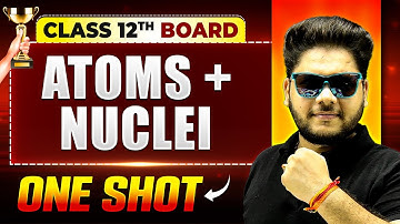 Atoms And Nuclei One Shot | Physics | Class 12th Boards | Vijeta 2025