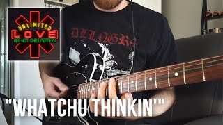 Video thumbnail of "Red Hot Chili Peppers | Whatchu Thinkin' (Guitar Cover)"