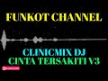 CINTA TERSAKITI V3 CLINICMIX DJ SINGLE FUNKOT