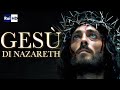 Gesù di Nazareth un film di Franco Zeffirelli (Rai)