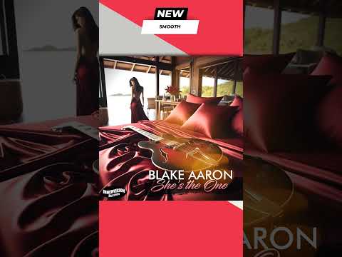 Blake Aaron Shes The One Blakeaaronmusic Innervisionrecords Smoothjazz Jazz Jazzmusic Blake Aaron Shes The One Blakeaaronmusic Innervisionrecords Smoothjazz Jazz Jazzmusic