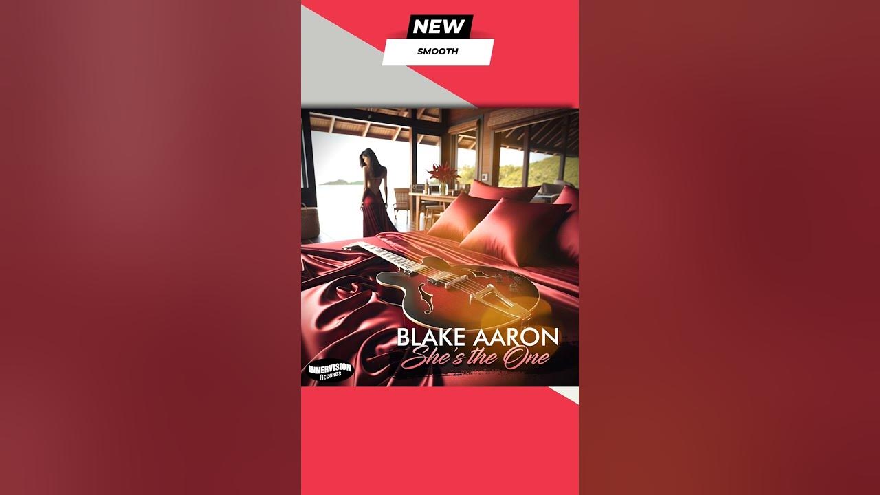 "Blake Aaron - She's The One" (@blakeaaronmusic @innervision_records) | #SmoothJazz #Jazz #JazzMusic "Blake Aaron - She's The One" (@blakeaaronmusic @innervision_records) | #SmoothJazz #Jazz #JazzMusic
