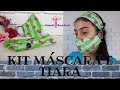 PAP: APRENDA A FAZER UM KIT MASCARA DE PROTEÇÃO E TIARA | MODELO NOVO