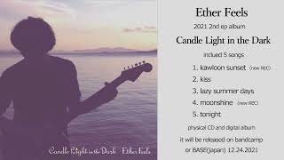 Ether Feels 2021 new ep album 'Candle Light in the Dark' teaser