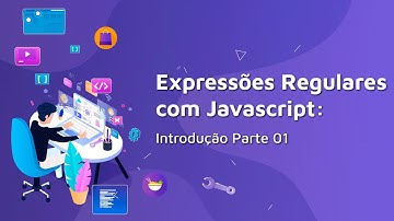 #02 Expressões Regulares com Javascript: Introdução parte 1