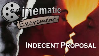 Cinematic Excrement: Episode 119 - Indecent Proposal