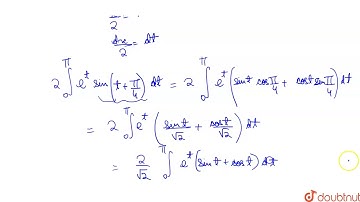 `int_(0)^(2pi)e^(x//2)sin((x)/(2)+(pi)/(4))dx=`