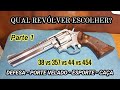 #1 Qual revolver escolher? Defesa, porte, esporte, caça.. 357, 44, 454 e 38spl: o melhor calibre é?