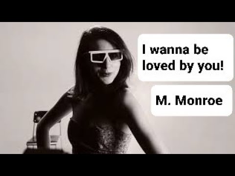 I wanna be loved by you #M.Monroe