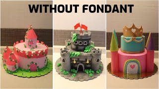 Castle Cake ideas WITHOUT FONDANT | Cake for Girls | WITHOUT FONDANT | Princess Cake WITHOUT FONDANT
