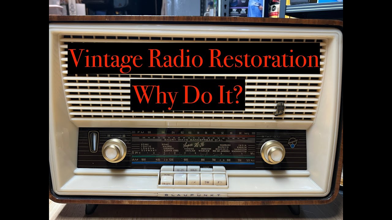 Vintage Radio Restoration, Why Do It? - YouTube