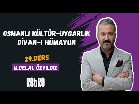 29) Osmanlı Kültür Uygarlık 2 | Divan-ı Hümayun | Mehmet Celal ÖZYILDIZ - 2025