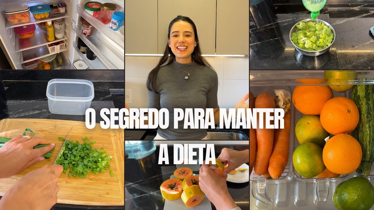 O SEGREDO PARA MANTER A DIETA - Organização da geladeira e comidas da semana