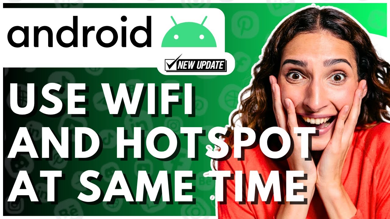 How To Use Wifi And Hotspot At The Same Time On Android - Full Guide ...