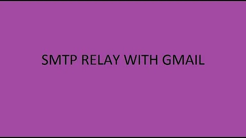 SMTP relay configuration With Gmail