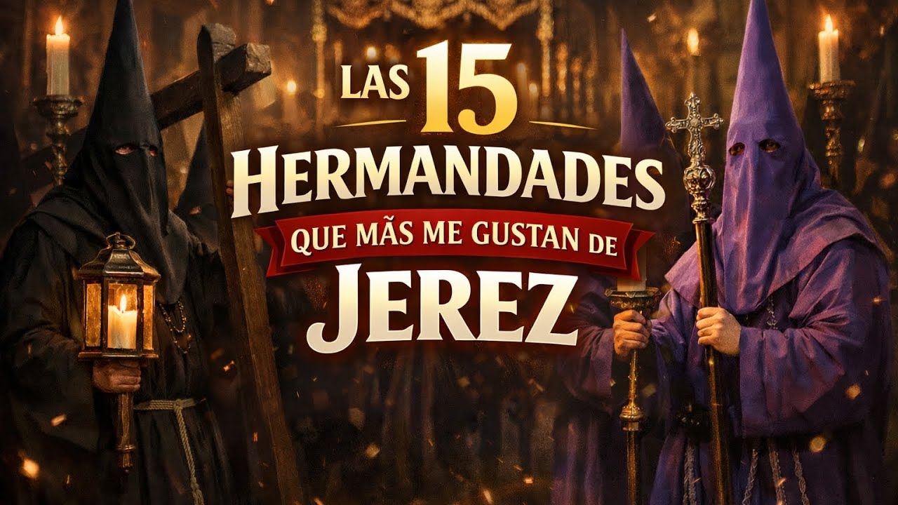 Las 15 Hermandades que más me gustan de Jerez 