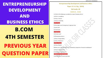 ENTREPRENEURSHIP DEVELOPMENT AND BUSINESS ETHICS | 4TH SEM | SOLVED PREVIOUS YEAR | QUESTION PAPER |