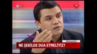 NASIL DUA ETMELİYİZ - DUANIN HİKMETLERİ - İki Kapılı Han - 8 Ocak 2016