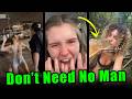 When STRONG INDEPENDENT Modern Women DON T NEED NO MAN 9 When STRONG INDEPENDENT Modern Women DON T NEED NO MAN 9