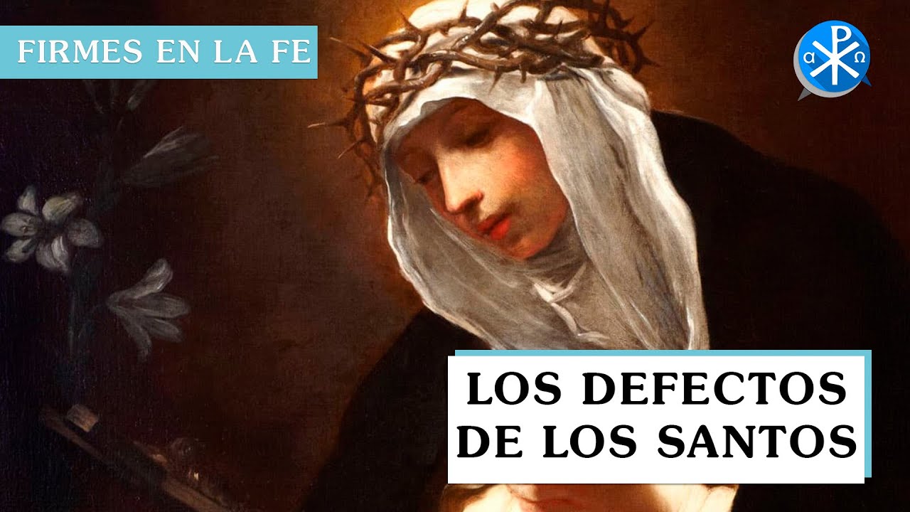 Los defectos de los Santos | Firmes en la fe - P Gabriel Zapata