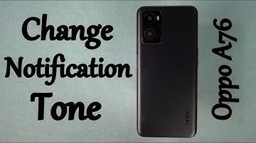 How to Change Notification Tones on Oppo A76