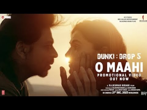 Dunki Drop 5: O Maahi | Shah Rukh Khan | Taapsee Pannu | Arijit Singh | Pritam | Irshad Kamil
