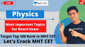 Unacademy MHT CET | Physics | Most Important Topics for Board Exam | Crack MHT CET | Nirmal Sir