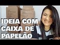 DIY: A MELHOR IDEIA DE RECICLAGEM COM CAIXA DE PAPELÃO | Viviane Magalhães