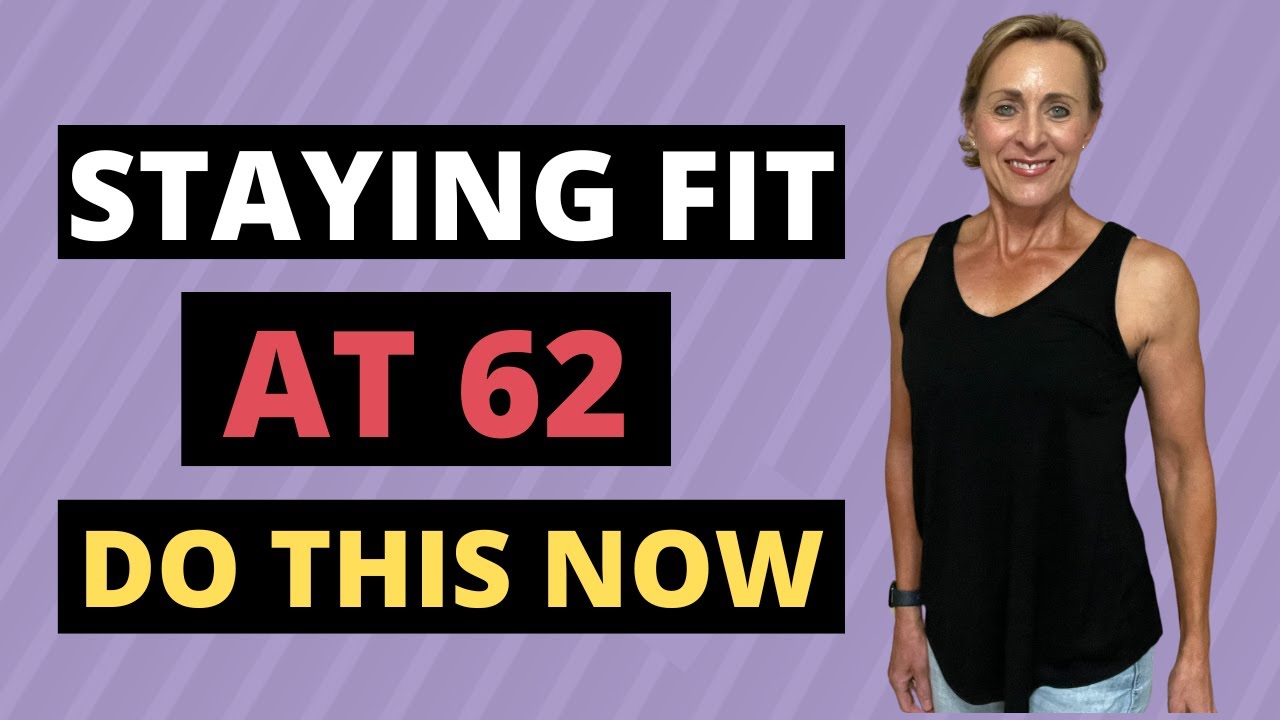 Staying Fit at 62 Setting and Achieving Fitness Goals YouTube