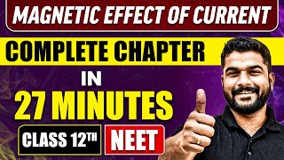MAGNETIC EFFECT OF CURRENT in 27 Minutes | Full Chapter Revision | Class 12th NEET