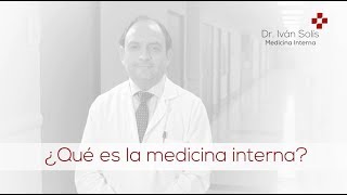 Medicina interna: ¿Qué es? - #DoctorDávilaExplica