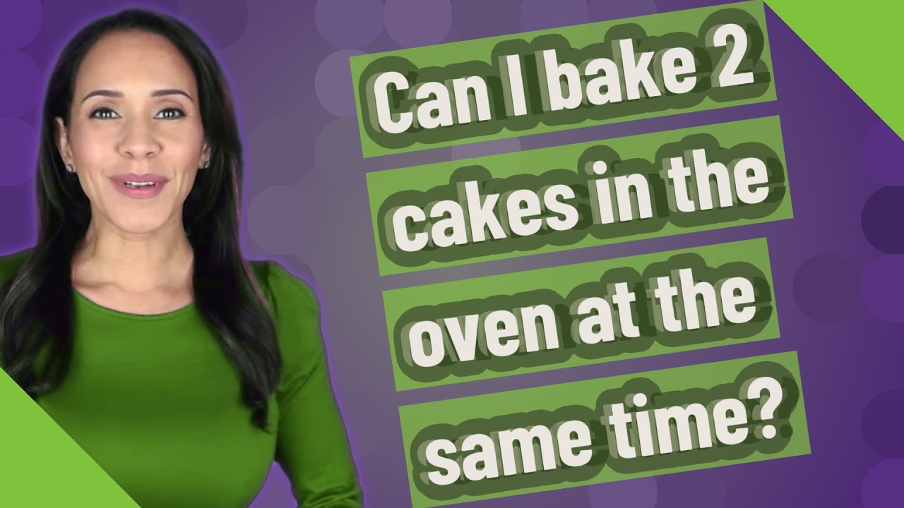 Can I bake 2 cakes in the oven at the same time? YouTube