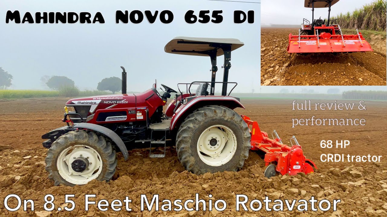 Mahindra NOVO 655 || 8.5 feet Maschio Rotavator || 68 HP CRDI tractor || full review & performance
