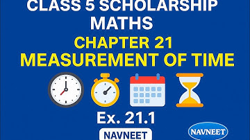 👉 Class 5 Scholarship | Measurement of Time ⏰ | Ex. 21.1 | Navneet Book | Fast & Easy Tricks