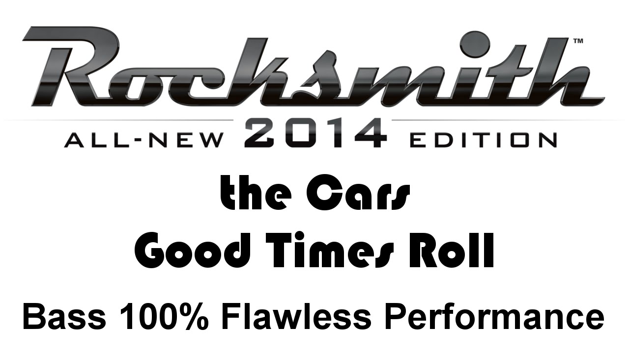 the Cars "Good Times Roll" Rocksmith 2014 bass 100 pick YouTube