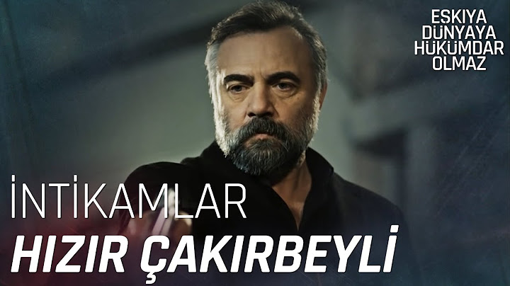 Hızır'ın aldığı intikamlar! - Eşkıya Dünyaya Hükümdar Olmaz