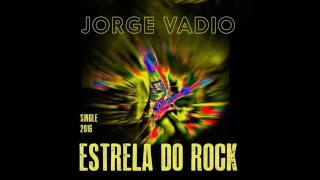 Miniatura de vídeo de "Estrela do Rock - Jorge Vadio"