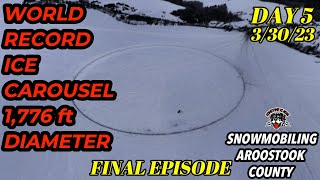 AROOSTOOK SNOWMOBILING WORLD RECORD ICE CAROUSEL LONG LAKE DAY 5 PART 2