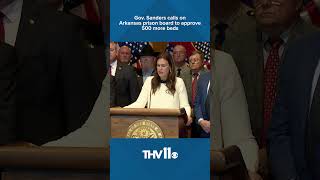 Gov. Sanders calls on prison board to approve 500 more beds in Arkansas