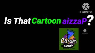 Is That Cartoon aizzaP? Intro