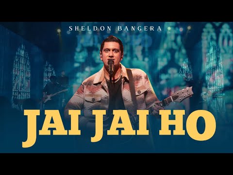 Jai Jai Ho | Dil Aziz | Sheldon Bangera