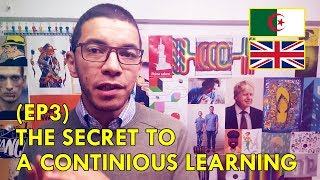 THE SECRET TO A CONTINUOUS LEARNING [MEHDI'S TIPS EP3]