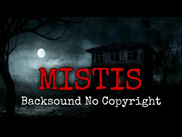 Backsound Mistis - No Copyright class=