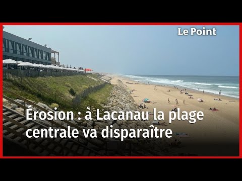 Lacanau : la plage centrale va disparaître