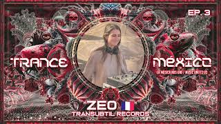 Zeo Transubtil Records Series Ep. 3 Trance México