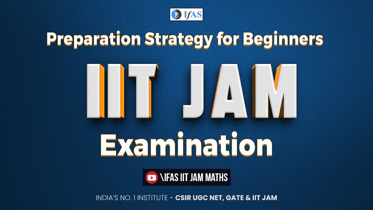 IIT JAM Mathematics Preparation Strategy for Beginners