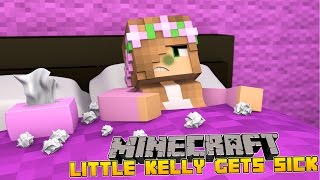 Minecraft - LITTLE KELLY GETS SICK!