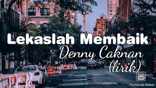 Lekaslah Membaik - Denny Caknan (unofficial lirik)