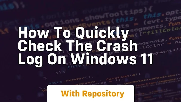 how to quickly check the crash log on windows 11